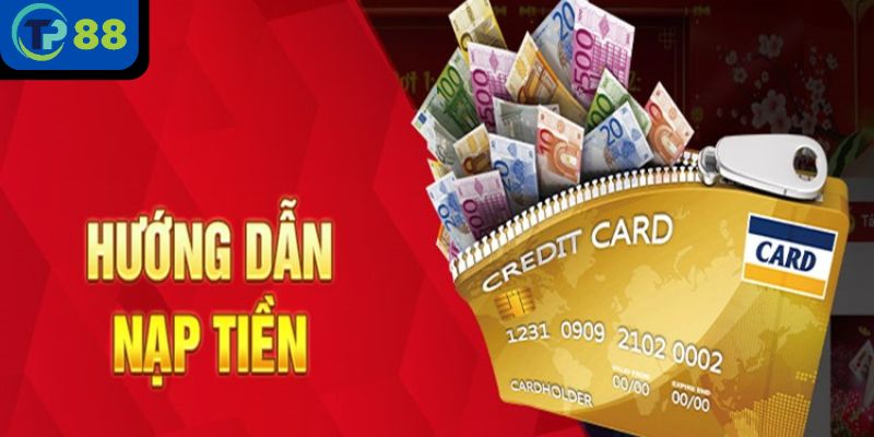 Hướng dẫn nạp tiền TP88 dễ hiểu cho newbie