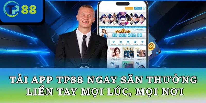 Hướng dẫn tải app TP88 dễ thực hiện cho newbie